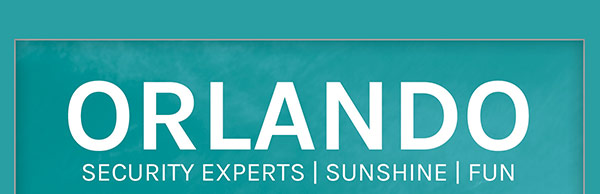 ORLANDO 
                                                        SECURITY EXPERTS | SUNSHINE | FUN