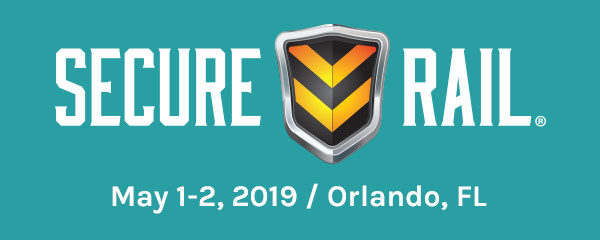Secure Rail Conference / May 1-2, 2019 / Orlando, FL
