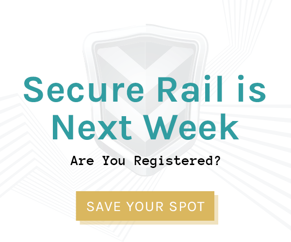 Secure Rail is next week. Are you registered? Save your spot.