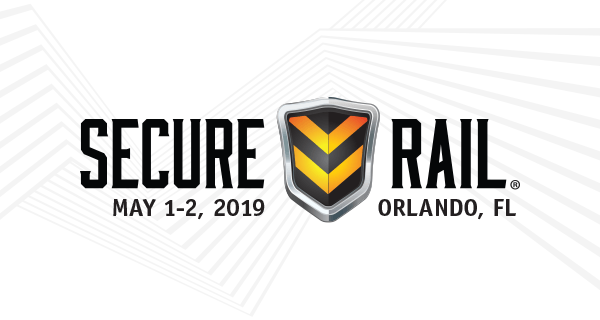 Secure Rail | May 1-2, 2019 | Orlando, FL